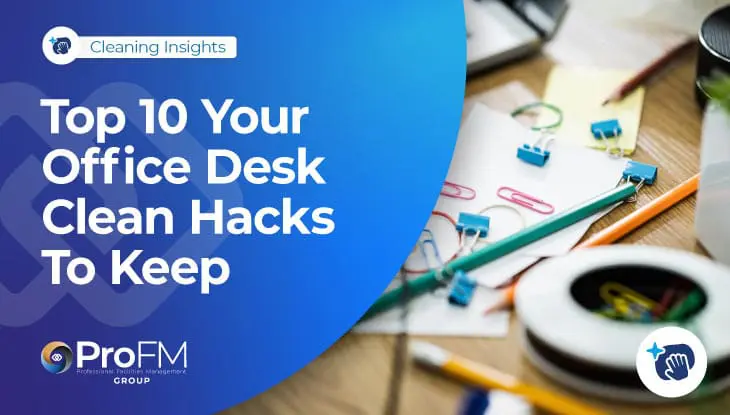 Top 10 Hacks To Keep Your Office Desk Clean