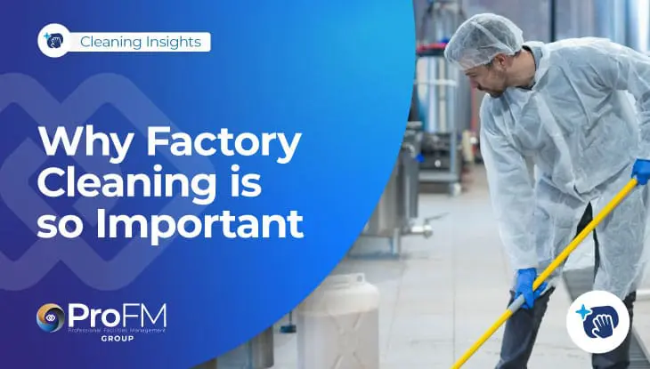 Why Factory Cleaning Is So Important