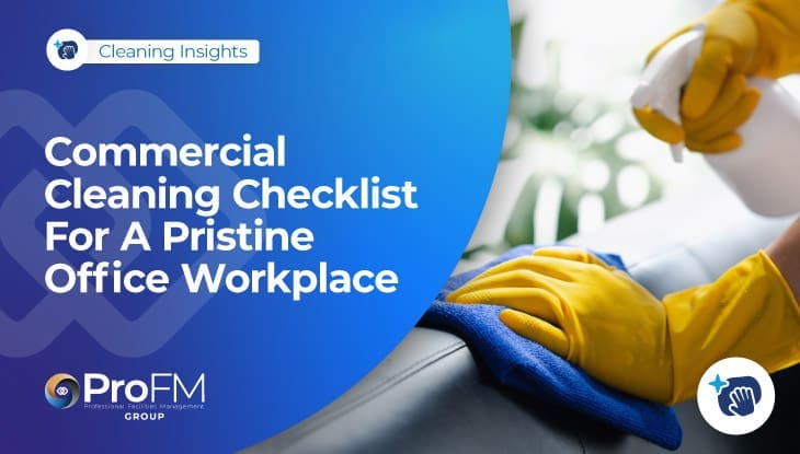 Commercial Cleaning Checklist For A Pristine Office Workplace