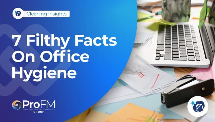 7 Filthy Facts On Office Hygiene