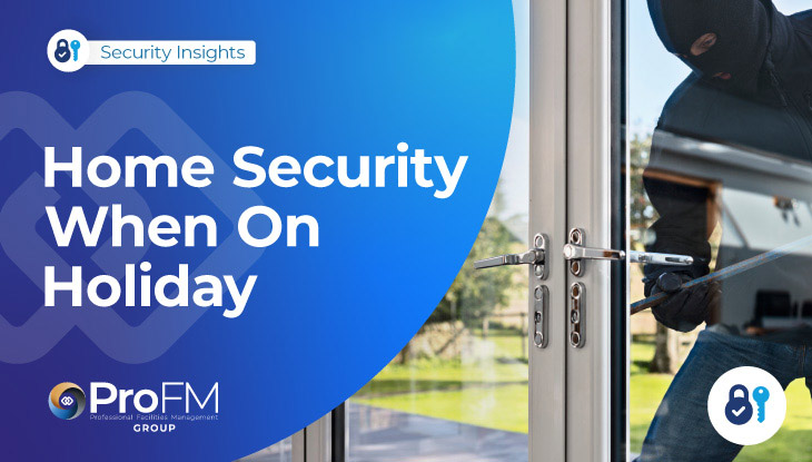 Home Security When On Holiday – 10 Tips To Protect Your Property