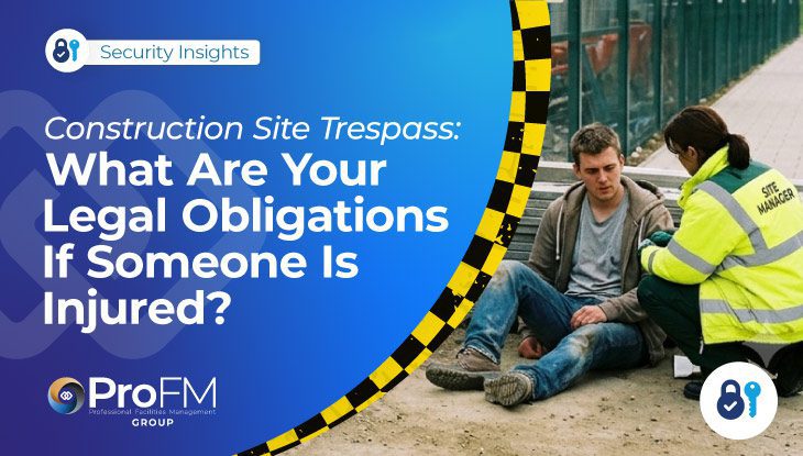 Construction Site Trespassing: What Are Your Legal Obligations If Someone Is Injured?