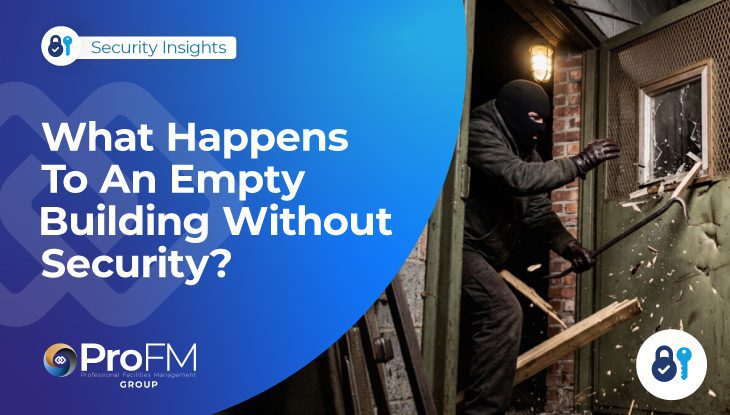 What Can Happen To A Vacant Property Without Security?