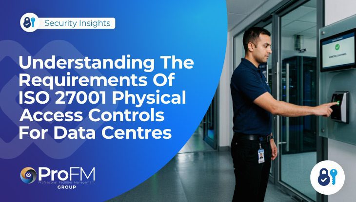 ISO 27001 Physical Security: What It Means For Your Data Centre Security