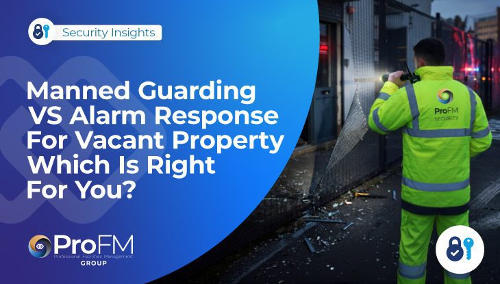 Manned Guarding vs. Alarm Response For Vacant Property