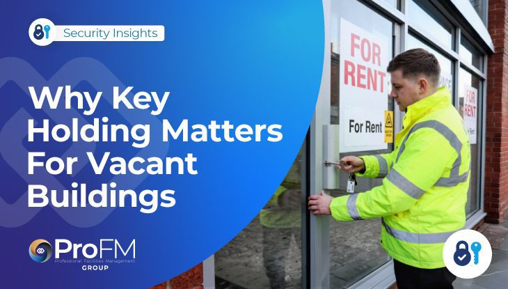 Why Key Holding Matters For Vacant Buildings