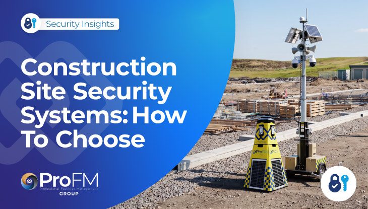 Construction Site Security Systems: How To Choose